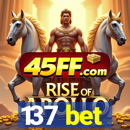 137 bet